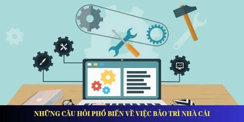 Fun88 Bảo Trì - Cập Nhật Các Thông Tin Quan Trọng Cần Biết Những câu hỏi phổ biến về việc bảo trì nhà cái