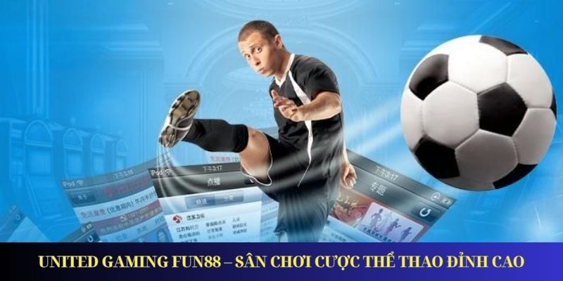United Gaming Fun88 – Sân Chơi Cược Thể Thao Đỉnh Cao United Gaming Fun88 – Sân Chơi Cược Thể Thao Đỉnh Cao