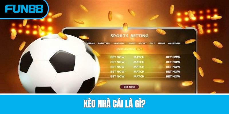 Kèo Nhà Cái Tại Fun88 - Cập Nhật Dữ Liệu Keonhacai Nhanh Và Luôn Ổn Định Kèo nhà cái là những tỷ lệ cược do trang game cung cấp